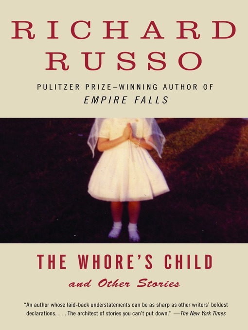 Title details for The Whore's Child by Richard Russo - Available
